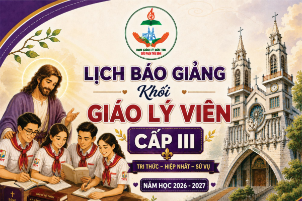 Lịch dạy Giáo lý Lớp Giáo lý viên cấp 3 - Năm học 2026-2027
