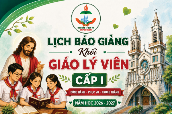 Lịch dạy Giáo lý Lớp Giáo lý viên cấp 1 - Năm học 2026-2027