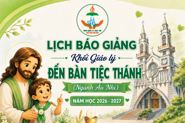 Lịch dạy Giáo lý Lớp Đến Bàn Tiệc Thánh 1 (Ngành Ấu Nhi cấp I) - Năm học 2026-2027