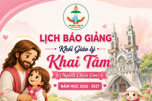 Lịch dạy Giáo lý Lớp Khai Tâm 1 (Ngành Chiên Con cấp I) - Năm học 2026-2027