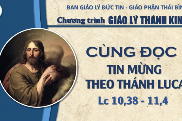 49 - Đọc Tin Mừng theo Thánh Luca 10,38 - 11,4
