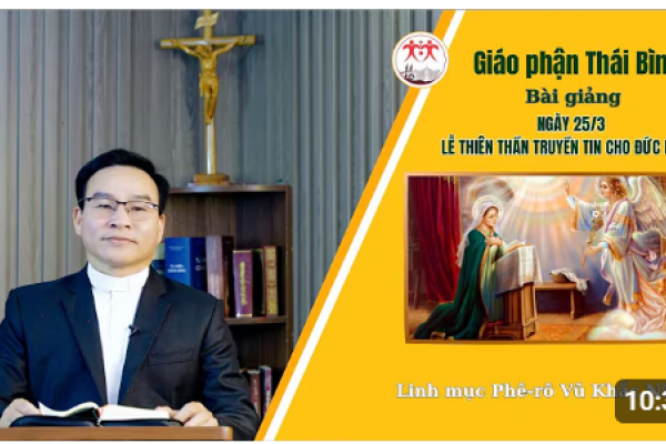 Bài giảng lễ Thiên Thần Truyền Tin cho Đức Mẹ - Lm Phê-rô Vũ Khắc Năng