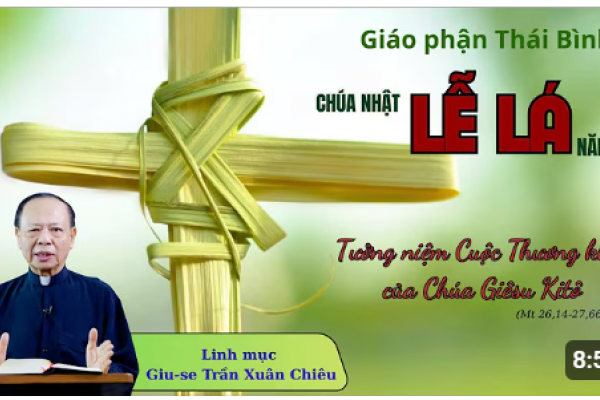 Bài giảng Chúa Nhật Lễ Lá Năm A - Lm Giuse Trần Xuân Chiêu