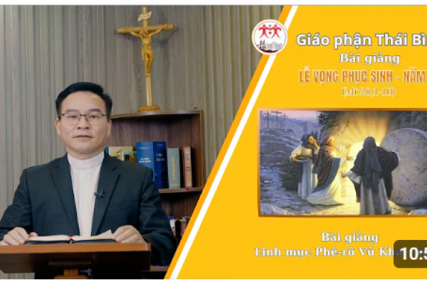 Bài giảng Lễ Vọng Phục Sinh Năm A - Lm Phê-rô Vũ Khắc Năng