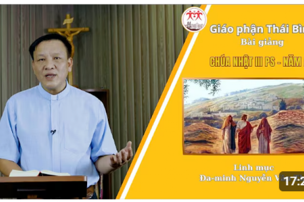 Bài giảng Chúa Nhật III Phục Sinh Năm A - Lm Đaminh Nguyễn Văn Thụ