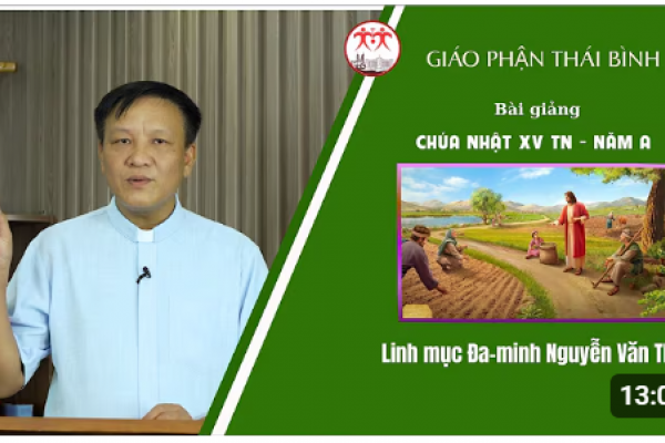 Bài giảng Chúa Nhật XV Thường Niên Năm A - Lm Đaminh Nguyễn Văn Thụ