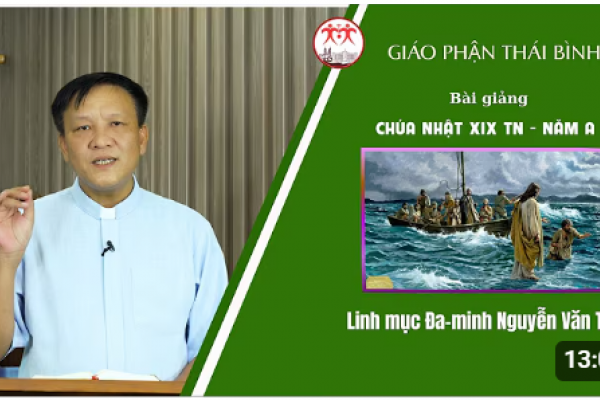 Bài giảng Chúa Nhật XIX Thường Niên Năm A - Lm Đaminh Nguyễn Văn Thụ