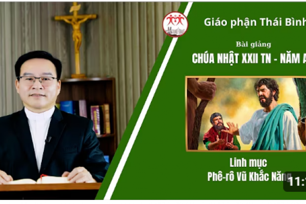 Bài giảng Chúa Nhật XXII Thường Niên Năm A - Lm Phê-rô Vũ Khắc Năng
