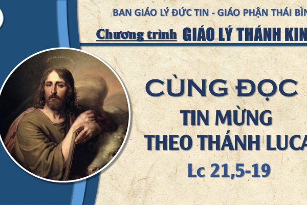 88 - Đọc Tin Mừng theo Thánh Lu-ca: Chương 21,5-19