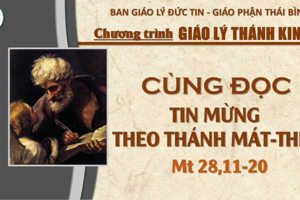 99 - Đọc Tin Mừng theo Thánh Mát-thêu: Chương 28,11-20