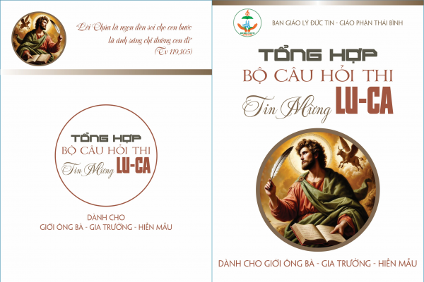 Bộ câu hỏi Tìm hiểu Tin Mừng theo Thánh Lu-ca (Dành cho Giới Ông bà - Gia trưởng - Hiền mẫu)