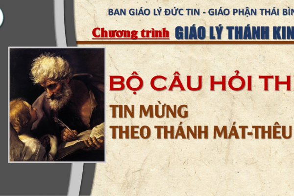 Bộ câu hỏi Tìm hiểu Tin Mừng theo Thánh Mat-thêu: HOÀN TẤT CÂU KINH THÁNH (từ câu 201 - 250)