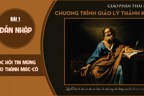 Học hỏi Tin Mừng theo Thánh Mác-cô: Bài 2 - Tìm hiểu Mc 1,1-45