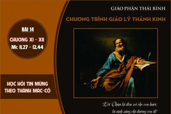 Bài 14 – Tìm hiểu Tin Mừng Mác-cô (Mc 11,27 - 12,44)